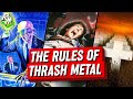 THE RULES OF THRASH METAL - 100 Rules To Live By.