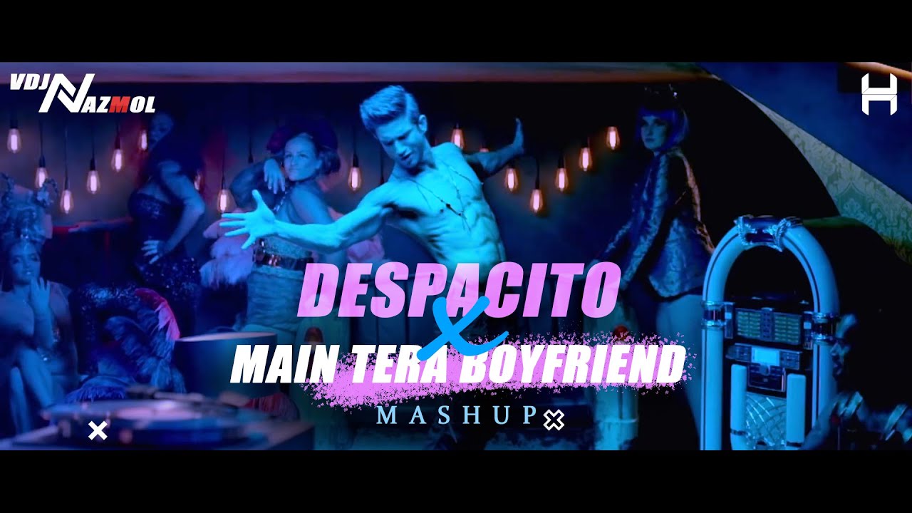 Despacito vs Main Tera Boyfriend Mashup DJ Harshal  ft VDj Nazmol