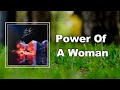 Ella Mai - Power Of A Woman  (Lyrics)