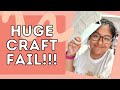 HUGE CRAFT FAIL!