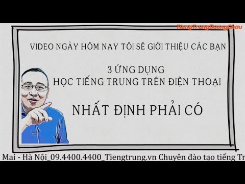 Phần mềm học tiếng trung hay nhất | Giới thiệu 3 ứng dụng học tiếng Trung cực hay và dễ học | Nhất định phải có