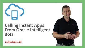 Bots: 20. Calling Instant Apps from Oracle Intelligent Bots