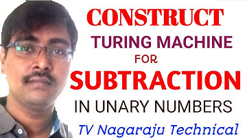 5.8 CONSTRUCTION OF  TURING MACHINE FOR SUBTRACTION FUNCTION USING UNARY NUMBERS || TOC || FLAT