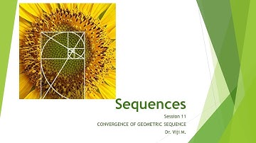 Infinite Sequences: Session 11 by Dr. Viji M.