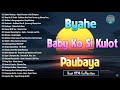 ⚡ Byahe, Binibini, Paubaya |1 HOUR OPM NONSTOP PLAYLIST 2021 - Pinakinggan Na Mga Kanta Noong 2021