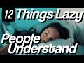 Things Lazy People Understand