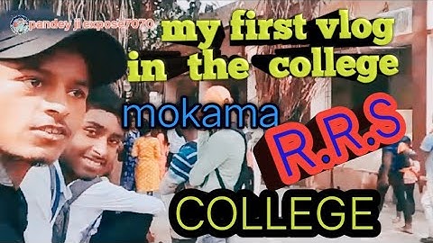 my 😎first vlog 😀in my college🎒 RRS MOKAMA with my all friends #mokamaR.R.S college #vlogs #without