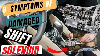 8 Causes, Sign & Symptoms of Bad Shift Solenoid Symptoms