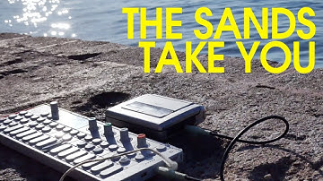 The Sands Take You | tape loop, OP-1
