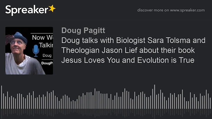 Doug talks with Biologist Sara Tolsma and Theologi...