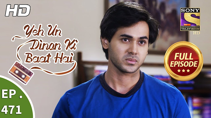 Yeh Un Dinon Ki Baat Hai - Ep 471 - Full Episode - 11th July, 2019
