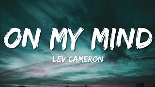 Lev Cameron - On My Mind (Lyrics)