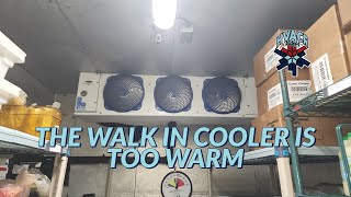 the walk in cooler is too warm