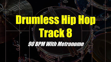 Drumless Hip Hop Track 8 - 90 BPM With Metronome Click Track