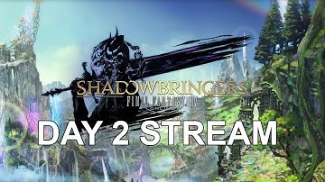 FFXIV Shadowbringers - Day 2 Stream! (Part 2)