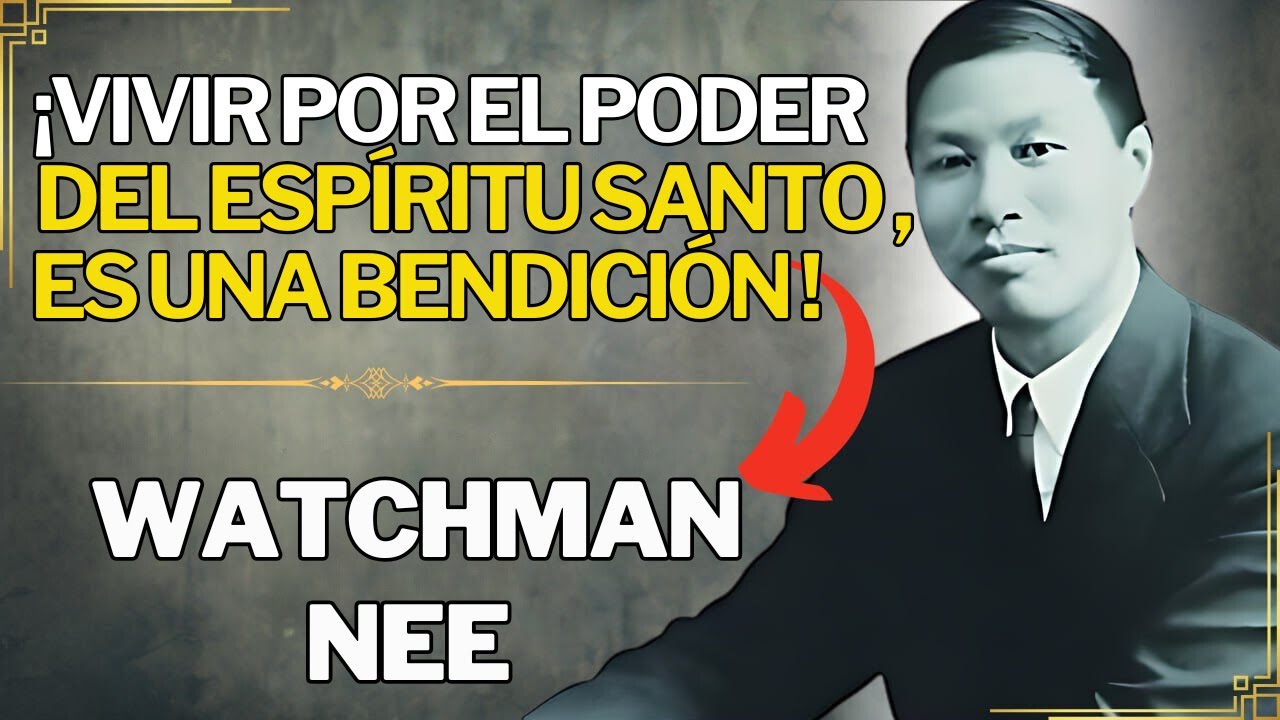 EL PODER DEL ESPIRITU SANTO  NO TE DEJA CAER - WATCHMAN NEE