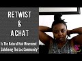 Retwist &amp; Chat: Is The Natural Hair Movement Sidelining The Loc Community? | South African YouTuber