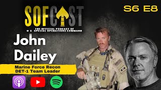 SOFcast | Season 6, Episode 8: John Dailey — Forging the Foundation of MARSOC
