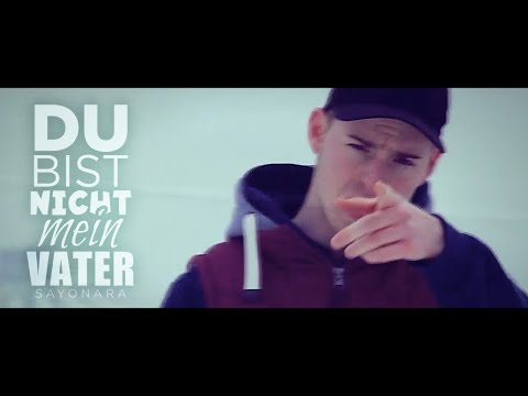 Sayonara - Du Bist Nicht Mein Vater (Offizielles Musikvideo)