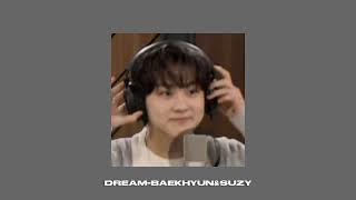 dream-baekhyun&suzy (speed up)