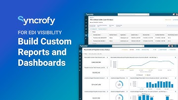 Build custom reports and dashboards | Syncrofy for EDI Visibility