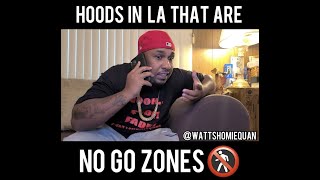 Hoods in LA that are no go zones part 2