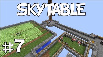 [MC] - Skytable E7: Farm Fixin