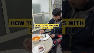 how to eat with spoon and fork | how to eat chips | how to eat with fork and knife |  etiquette #nda