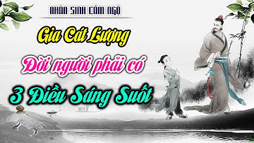 Gia Cát Lượng Dạy: 3 Điều Sáng Suốt Đời Người Cần Phải Có | Nhân Sinh Cảm Ngộ