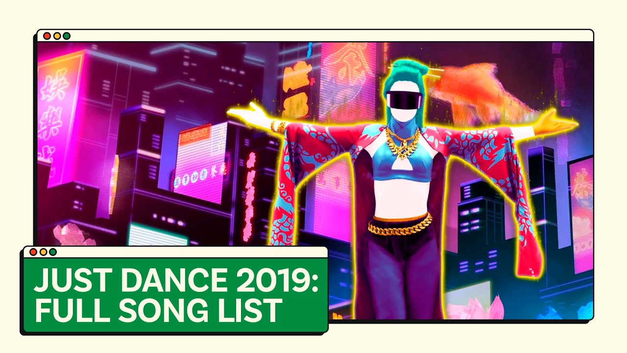 Just Dance 2019: Full Song LIst
