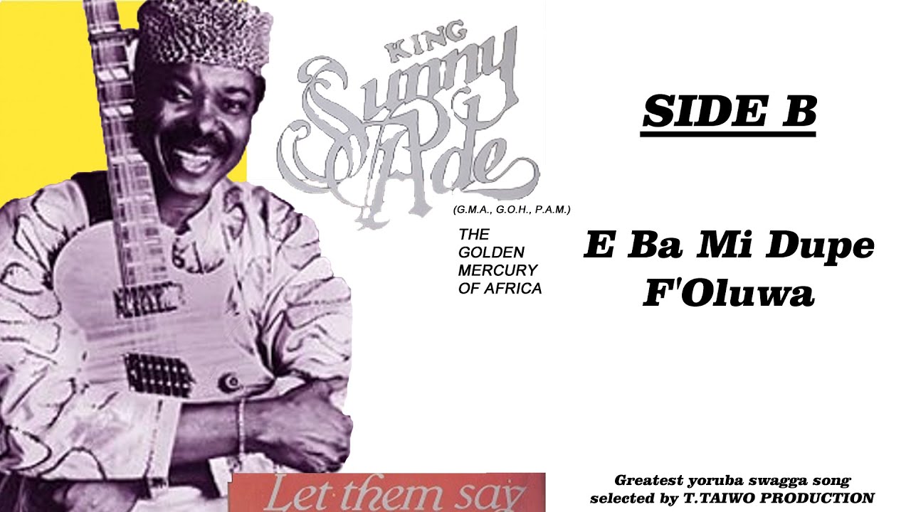 KING SUNNY ADE E BA MI DUPE FOLUWA LET THEM SAY ALBUM