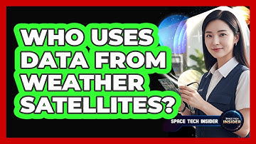 Who Uses Data From Weather Satellites?