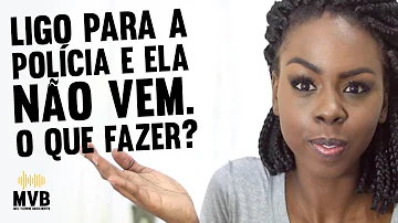 O que fazer se a polícia não atender um chamado?
