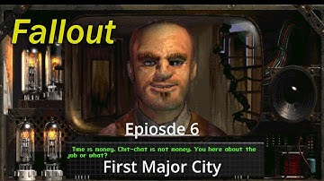 Fallout 1 Playthrough - Episode 6 | The Hub