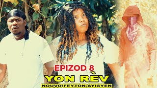 YON RÈV EPIZOD #8