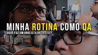 Rotina de Um Analista de Testes (QA)