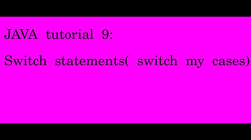 JAVA tutorial 9 switch statements
