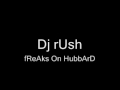 Dj rush  freaks on hubbard