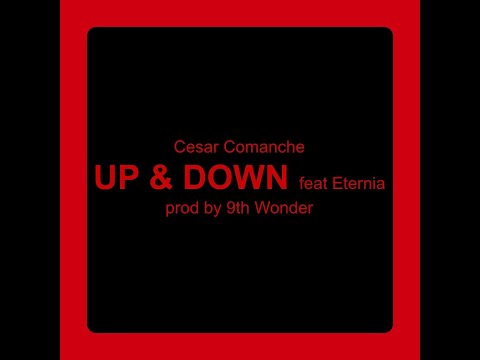 Cesar Comanche - UP & DOWN ft. Eternia