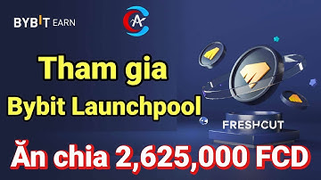 Bybit Launchpool mới - Ăn chia 2,625,000 Token FCD
