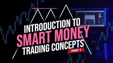 Introduction to Forex Smart Money Concepts  Part I