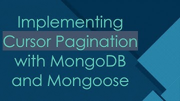 Implementing Cursor Pagination with MongoDB and Mongoose