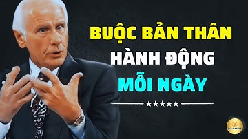 Hãy ép buộc bản thân hành động mỗi ngày | Sách Nói Hay Nhất | Truyền Động Lực Từ Jim Rohn