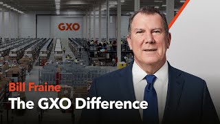 GXO Investor Day: Bill Fraine — The GXO Difference