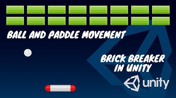 Brick Breaker in Unity: Ball and Paddle Movement