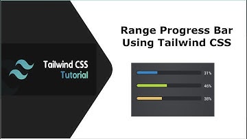 Create Range Progress Bar Using Tailwind CSS.