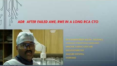 Decoding CTO Case-6: ADR after failed AWE & RWE by Dr. Sharath Reddy