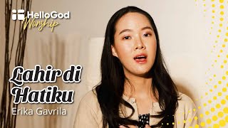 Lahir di Hatiku (Cover by Erica Gavrila) | HelloGod Worship Rohani Kristen