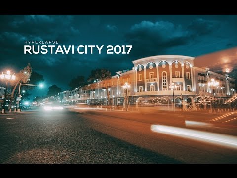 Rustavi City Georgia 2017 - Hyperlapse | ქალაქი რუსთავი 2017 - ჰიპერლეფსი  ©