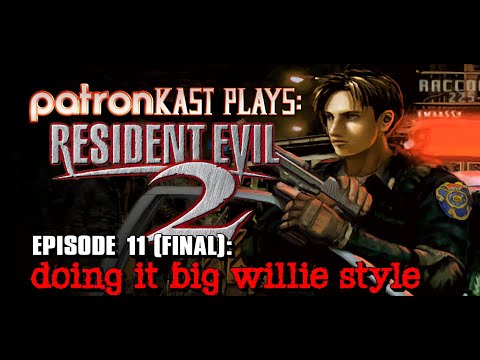 Patronkast Plays Resident Evil 2 Episode 11